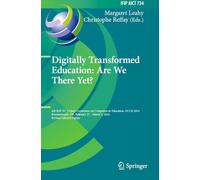 Digitally Transformed Education: Are We There Yet?: 4th IFIP TC 3 Open Conference on Computers in Education, OCCE 2024, Bournemouth, UK, February 27 - March 1, 2024, Revised Selected Papers: 734