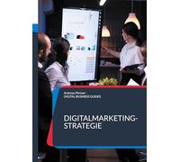 Digitalmarketing-Strategie: Erfolgreiche Strategien für Sichtbarkeit, Leads und Wachstum