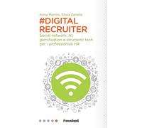 #DigitalRecruiter. Social network, AI, gamification e strumenti tech per i professionisti HR