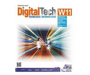 DigitalTech W11. Tecnologie informatiche. Con laboratorio delle competenze. Per le Scuole superiori. Con e-book. Con espansione online