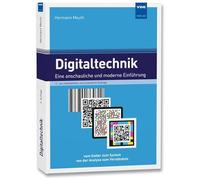 Digitaltechnik: Eine anschauliche und moderne Einführung