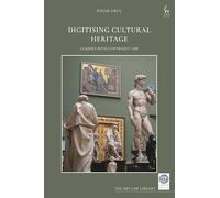 Digitising Cultural Heritage: Clashes with Copyright Law