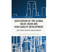 Digitization of the Global Value Chain and High-Quality Development: Case Studies from the Chinese Industry