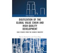 Digitization of the Global Value Chain and High-Quality Development: Case Studies from the Chinese Industry