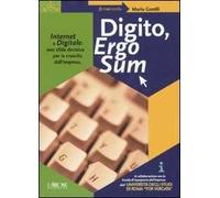 Digito, ergo sum. Internet e digitale: una sfida decisiva per la crescita dell'impresa
