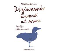 Digiunando davanti al mare. Danilo Dolci, Zimbrogi e Johann Sebastian Bach