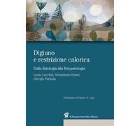 Digiuno e restrizione calorica. Dalla fisiologia alla fisiopatologia