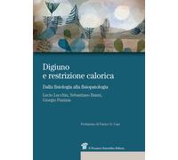Digiuno e restrizione calorica. Dalla fisiologia alla fisiopatologia - Luc...