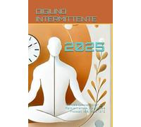 DIGIUNO INTERMITTENTE: "Guida finale per ritrovare Energia, Equilibrio e Libertà"