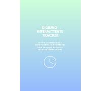 Digiuno Intermittente Tracker: Diario Alimentare e Monitoraggio Progressi Con Tabella Misure e Tracker Idratazione