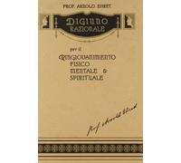 Digiuno razionale per il ringiovanimento fisico, mentale & spirituale