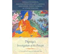 Dignaga's Investigation of the Percept: A Philosophical Legacy in India and Tibet