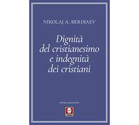 Dignità del cristianesimo e indegnità dei cristiani