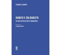Dignità e solidarietà. Per uno statuto dei diritti fondamentali