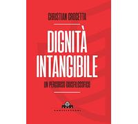 Dignità intangibile. Un percorso giusfilosofico
