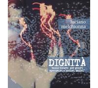 Dignità. Mono-luoghi per attori spettatori e lettori «attivi»