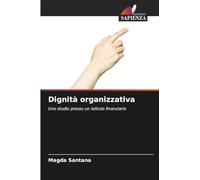 Dignità organizzativa: Uno studio presso un istituto finanziario