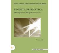 Dignità prismatica. Divergenze e prospettive future. Vol. 1