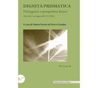 Dignità prismatica. Divergenze e prospettive future (Vol. 2)
