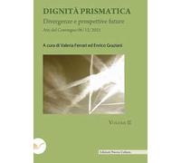 Dignità prismatica. Divergenze e prospettive future. Vol. 2