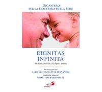 Dignitas infinita. Dichiarazione circa la dignità umana