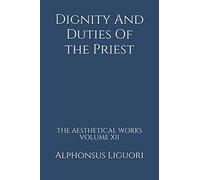 Dignity And Duties Of the Priest: Volume 12