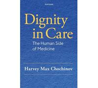 Dignity in Care: The Human Side of Medicine