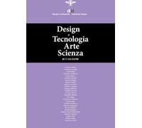 Diid disegno industriale. Vol. 67-69: Design e tecnologia, arte, scienza