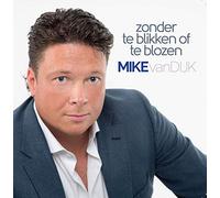Dijk Mike Van - Zonder Te Blikken Of Te