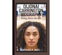 DIJONAI CARRINGTON BIOGRAPHY: Rising Above the Rim