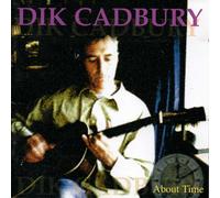 Dik Cadbury - About Time