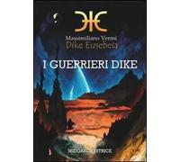 Dike Eusebeia. I guerrieri Dike