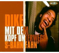 Dike - Mit dem Kopf Unterwegs