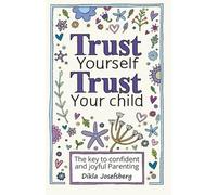 Dikla Josefsberg Trust Yourself Trust Your Child (Tascabile)