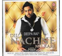 DIL NACHNE NU KARE - DEEPA RAI - CD BHANGRA NUOVO DI ZECCA