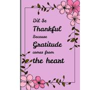 Dil se Thankful - Because Gratitude comes from the heart.: A Daily Gratitude Journal to Transform Your Mindset, Find Joy, and Cultivate Inner Peace