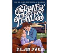 Dilan Dyer The Brave and the Fearless (Tascabile)