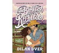 Dilan Dyer The Brave and the Reckless (Tascabile)