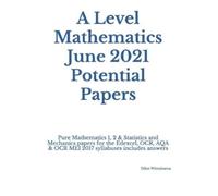 Dilan Wimalasena A Level Mathematics June 2021 Potential Papers (Tascabile)