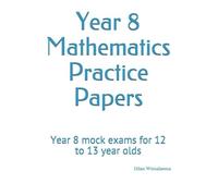 Dilan Wimalasena Year 8 Mathematics Practice Papers (Tascabile)