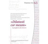 «Dilatasti cor meum». La preghiera atto d'amore