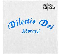 DILECTIO DEI - ADORARE