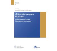 «Dileguata presenza di un Dio». L’opera di Cesare Pavese fra letteratura, mito e sacro