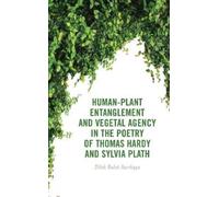 Dilek Bulut Sar Human-Plant Entanglement and Vegetal Agency i (Copertina rigida)