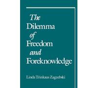 Dilemma of Freedom and Foreknowledge