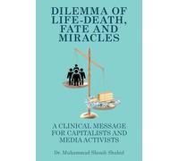DILEMMA OF LIFE-DEATH, FATE AND MIRACLES: A CLINICAL MESSAGE FOR CAPITALISTS AND MEDIA ACTIVISTS