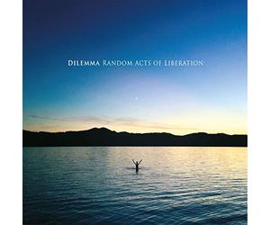 DILEMMA - RANDOM ACTS OF LIBERATION