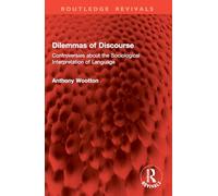 Dilemmas of Discourse: Controversies about the Sociological Interpretation of Language