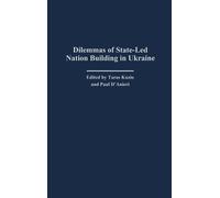 Dilemmas of State-Led Nation Building in Ukraine (Copertina rigida)