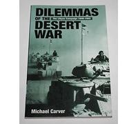 Dilemmas of the Desert War: The Libyan Campaign of 1940-1942: The Libyan Campaign 1940-1942